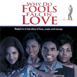 Why Do Fools Fall in Love: Music From & Inspired by the Motion Picture