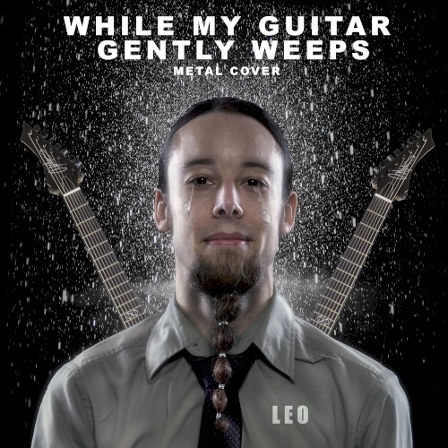 While My Guitar Gently Weeps (Metal Cover)