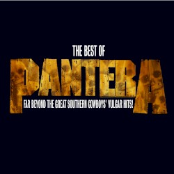 The Best of Pantera: Far Beyond the Great Southern Cowboys’ Vulgar Hits!