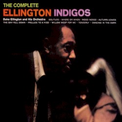 The Complete Ellington Indigos