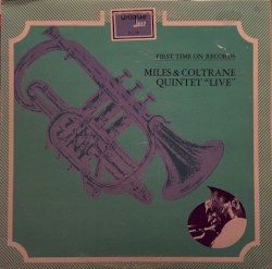 Miles & Coltrane Quintet Live: First Time on Records