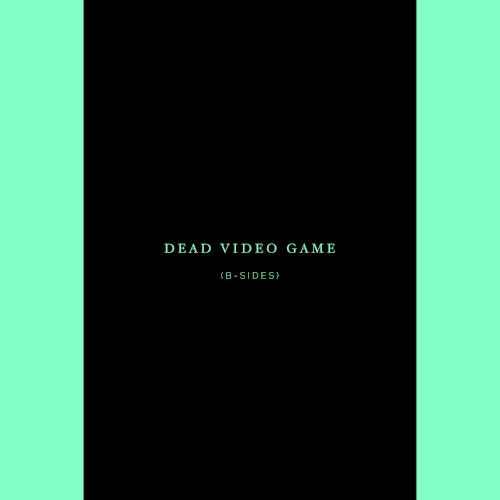Dead Video Game (B-Sides)