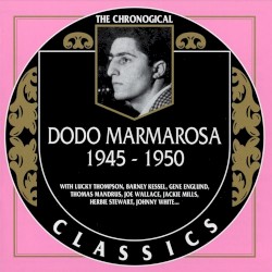 The Chronological Classics: Dodo Marmarosa 1945-1950
