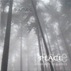 Peace: Relax with the Classics – Solitude