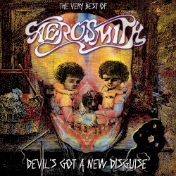 Devil’s Got a New Disguise: The Very Best of Aerosmith