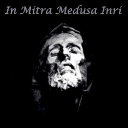 In Mitra Medusa Inri