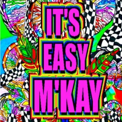 It's Easy M'Kay