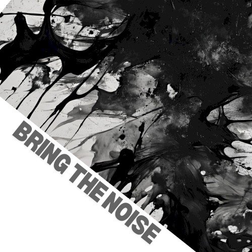 Bring the Noise