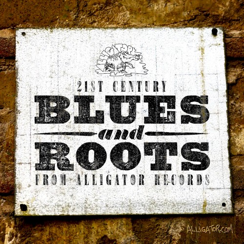 21st Century Blues & Roots From Alligator Records