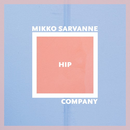 Mikko Sarvanne Hip Company