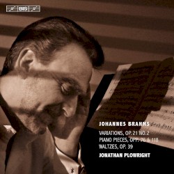 Variations, op. 21, no. 2 / Piano Pieces, opp. 76 & 118 / Waltzes, op. 39