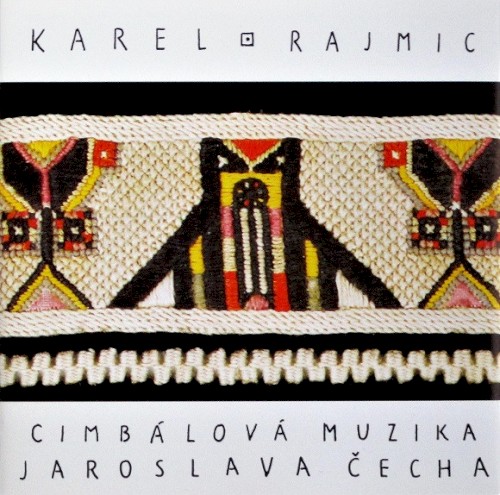 Karel Rajmic, Cimbálová muzika Jaroslava Čecha