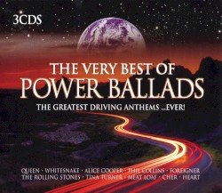 The Very Best of Power Ballads: The Greatest Driving Anthems …Ever!