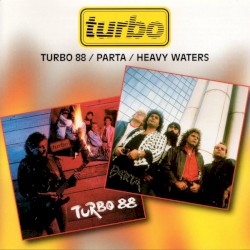 Turbo 88 / Parta / Heavy Waters
