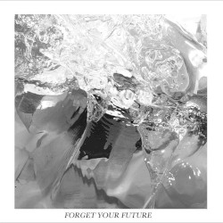 Forget Your Future