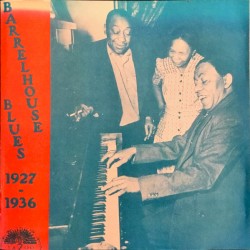 Barrelhouse Blues: 1927-1936