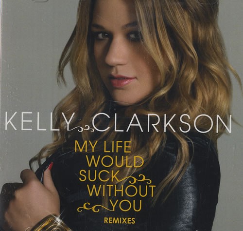 My Life Would Suck Without You (Remixes)
