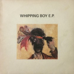 Whipping Boy E.P.