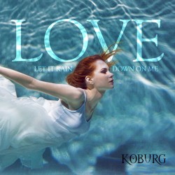 Love, Let It Rain Down On Me
