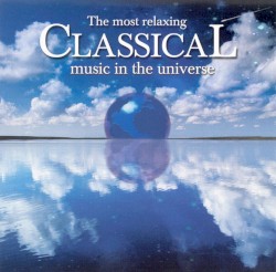 The Most Relaxing Classical Music in the Universe