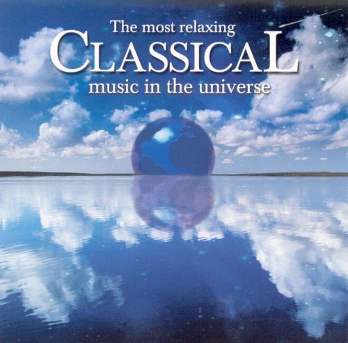 The Most Relaxing Classical Music in the Universe