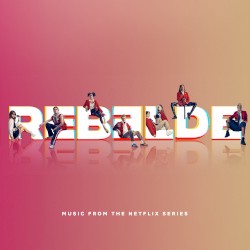 Rebelde: Music from the Netflix Series