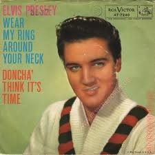 Wear My Ring Around Your Neck / Doncha’ Think It’s Time