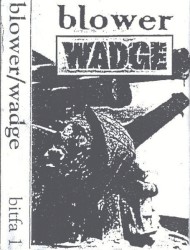Blower / Wadge