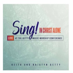 Sing! In Christ Alone (Live At The Getty Music Worship Conference)