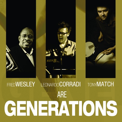Fred Wesley, Leonardo Corradi, Tony Match are Generations