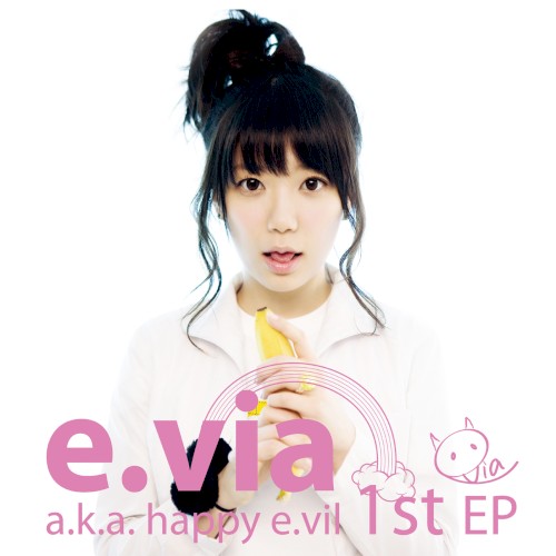 E.via a.k.a. Happy E.vil