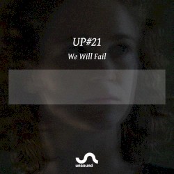UP#21: We Will Fail