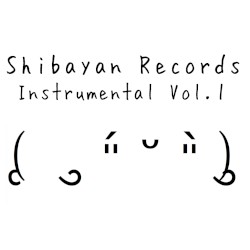 ShibayanRecords Instrumental Vol.1