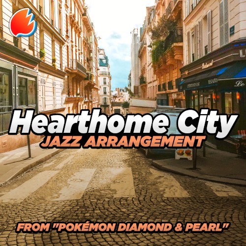 Hearthome City (From “Pokémon Diamond & Pearl”) (Jazz Arrangement)