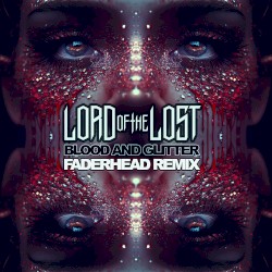 Blood & Glitter (Faderhead remix)