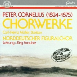 Peter Cornelius: Chorwerke