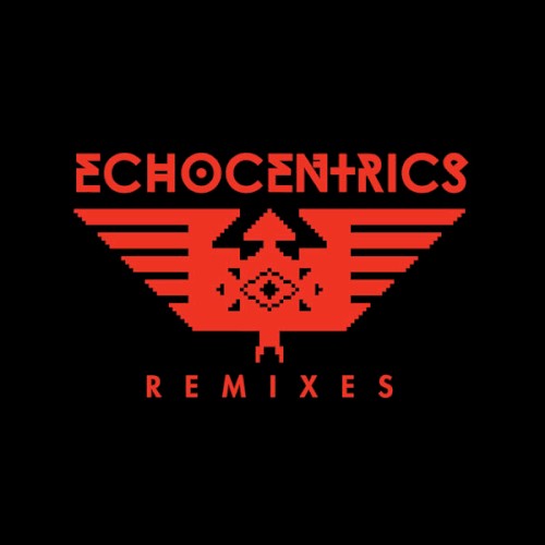 The Echocentrics Remixes