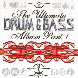 The Ultimate Drum & Bass Album, Part 1