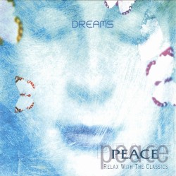 Peace: Relax with the Classics – Dreams