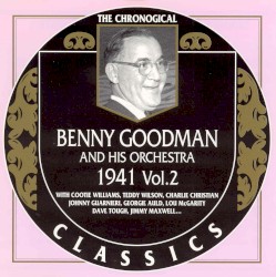 The Chronological Classics: Benny Goodman and His Orchestra 1941, Volume 2