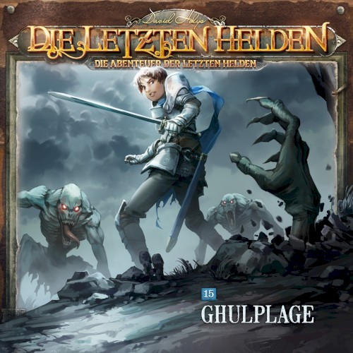 Die Abenteuer der Letzten Helden 15: Ghulplage