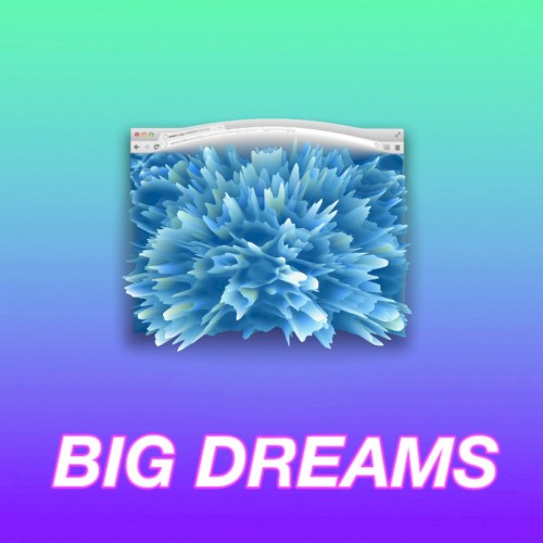 Big Dreams