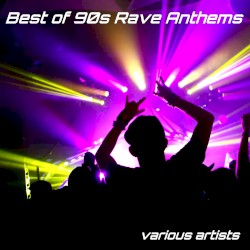 Best of 90s Rave Anthems