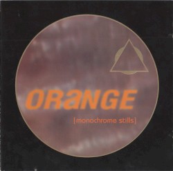 Orange [Monochrome Stills]