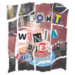 i don't wanna die!!!