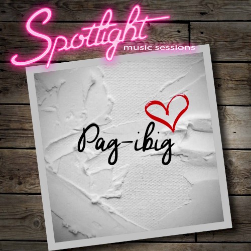Pag‐ibig (Collection of Love Songs From Spotlight Music Sessions)