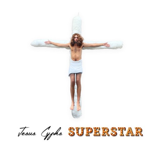 Jesus Cyphs Superstar
