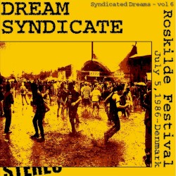 Syndicated Dreams, Volume 6: Roskilde Festival – July 5, 1986