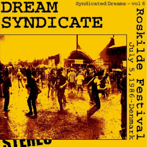Syndicated Dreams, Volume 6: Roskilde Festival – July 5, 1986