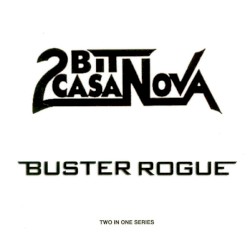 2 Bit Casanova & Buster Rogue